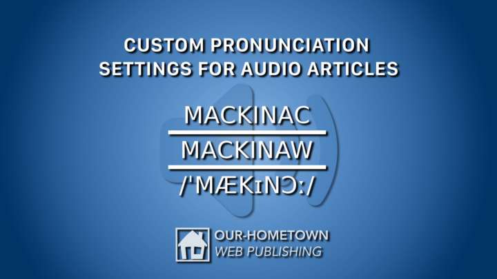 Custom Pronunciation Settings for Audio Articles Custom Pronunciation Settings for Audio Articles