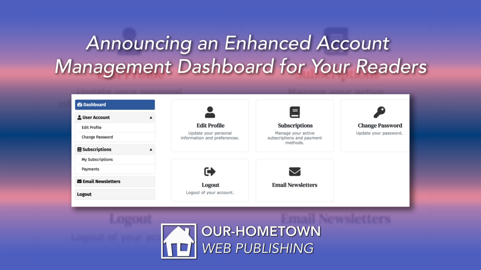 Announcing an Enhanced Account Management Dashboard for Your Readers