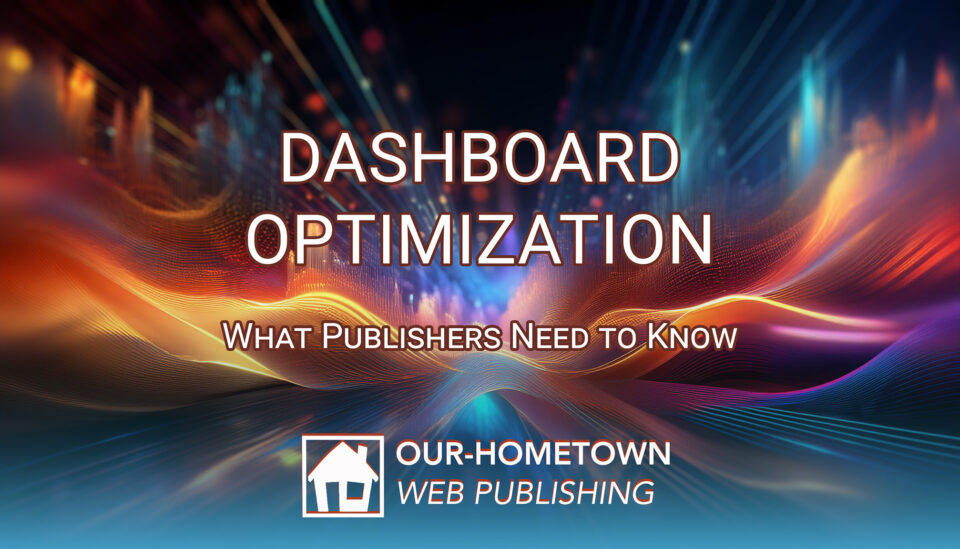 Dashboard Optimization: What Publishers Need to Know