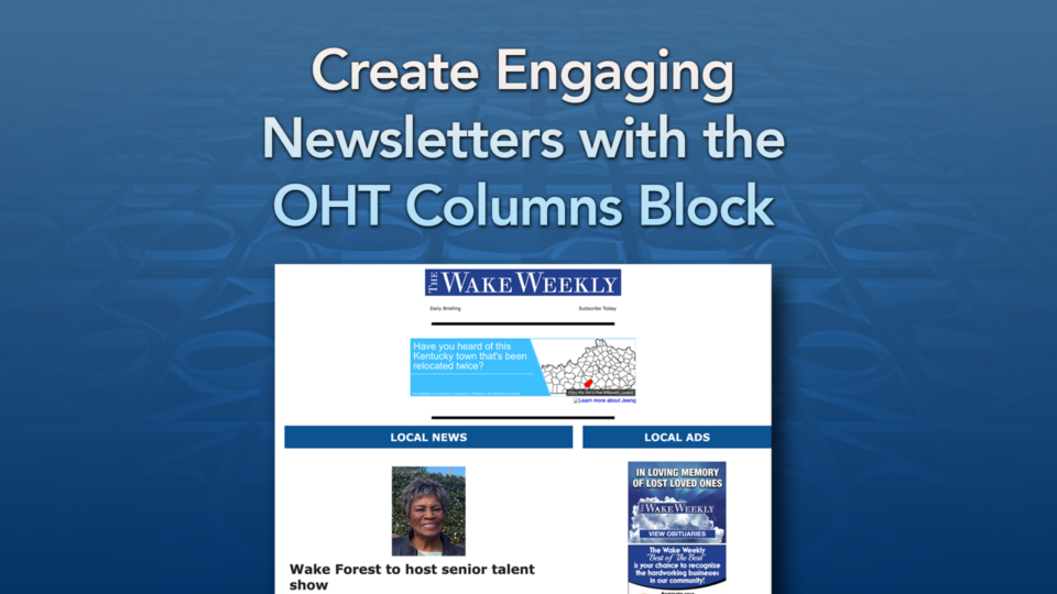 Create Engaging Newsletters with the OHT Columns Block