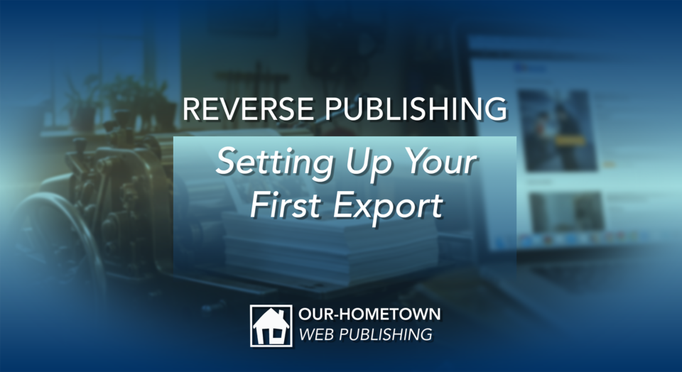 Reverse Publishing: Setting Up Your First Export