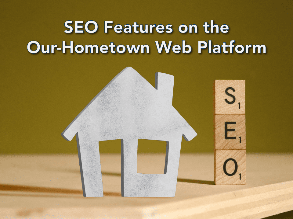 SEO Features on the Our-Hometown Web Platform