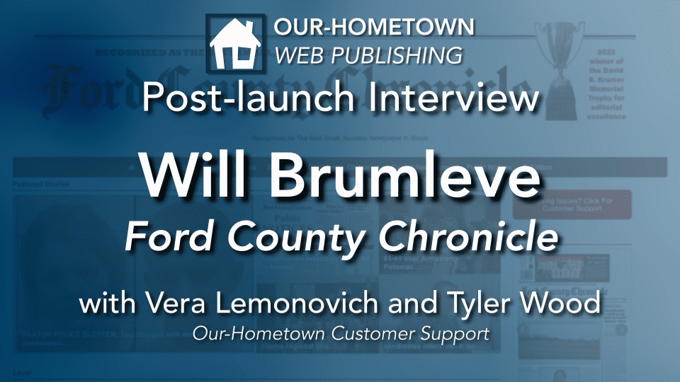 Will Brumleve – Ford County Chronicle | OHT Publisher Interview