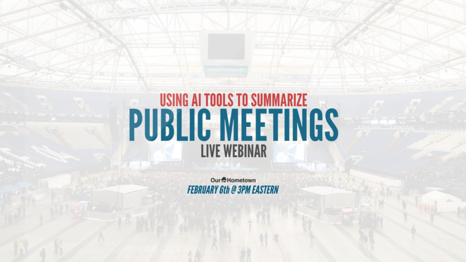 Webinar Announcement: AI Tools to Summarize Public Meetings on February 6th, 2025