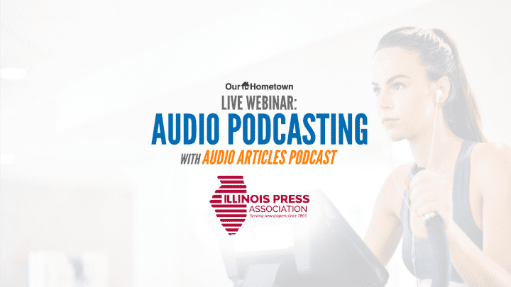 Register for “Audio Podcasting with Audio Articles” for free today!