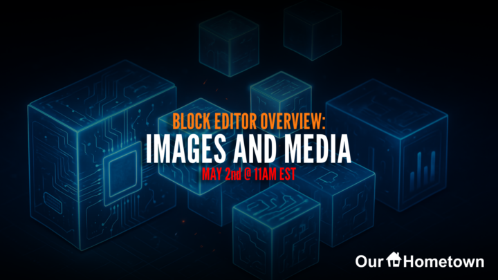 Block Editor Overview: Media and Images on May 2nd, 11AM EST