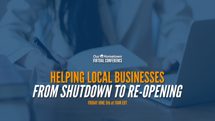 Virtual Conference: Helping Local Businesses from Shutdown to Re-Opening
