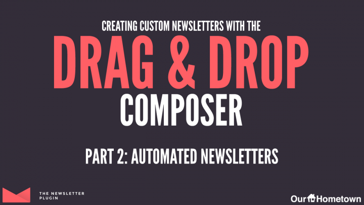 Using the Drag & Drop Composer with Automated Newsletters