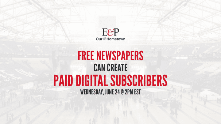 E&P Reports: Free Papers CAN Create Digital PAID Subscribers