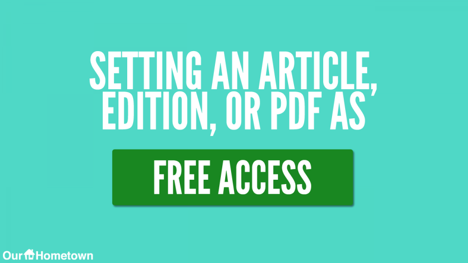 Setting an Article, Edition, or PDF to Free Access