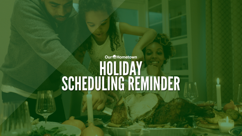 Holiday Scheduling Reminder