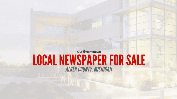 Local newspaper for sale in Alger County, Michigan