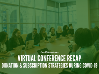 Virtual Conference Recap: Donation and Subscription Strategies During COVID