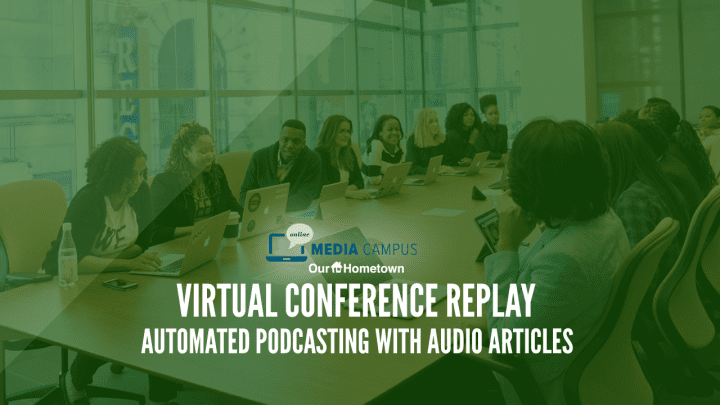 OMC Webinar Replay: Automated Podcasting with Audio Articles