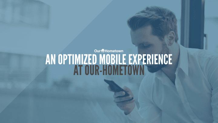 An optimized mobile experience at Our-Hometown