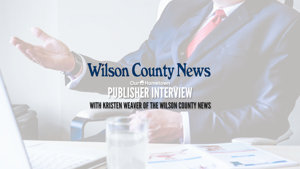 Publisher Interview with Kristen Weaver of the Wilson County News!