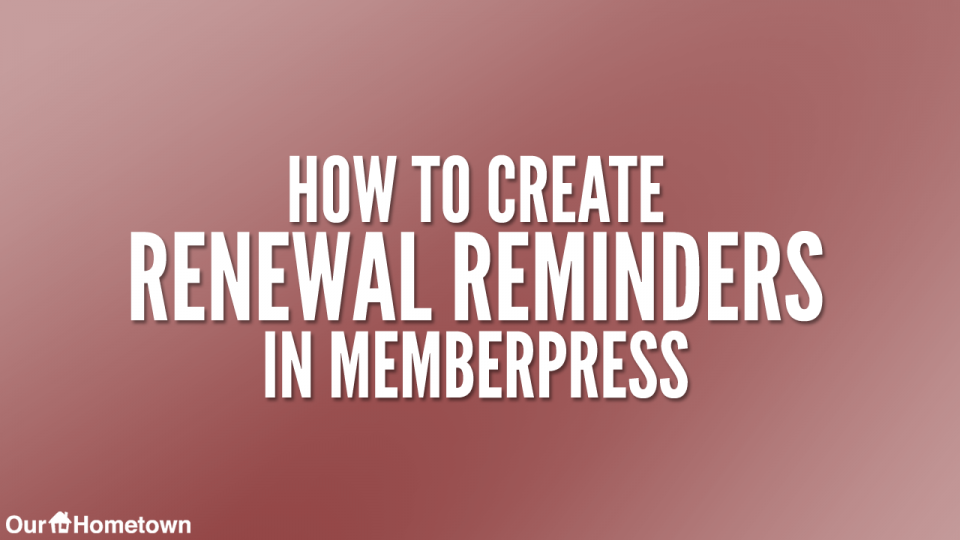 Creating Renewal Reminders in Memberpress