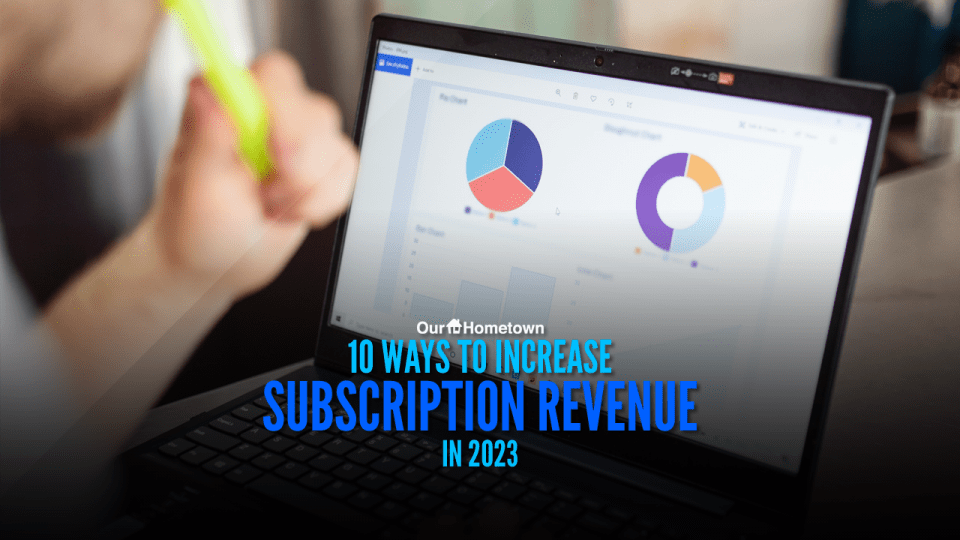 10 Ways to Increase Subscription Revenue in 2023