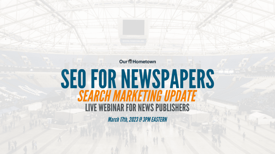 SEO for Newspapers LIVE WEBINAR set for March 17th