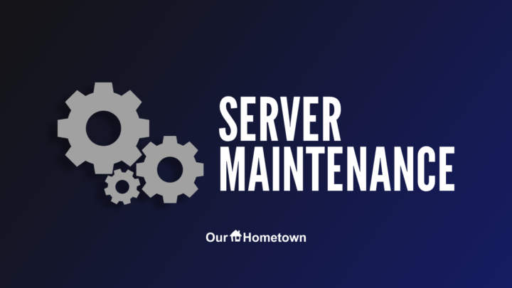 Our-Hometown maintenance this weekend; brief downtime expected