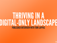 Thriving in a Digital-only Landscape: Publisher Interview with Tom Lappas