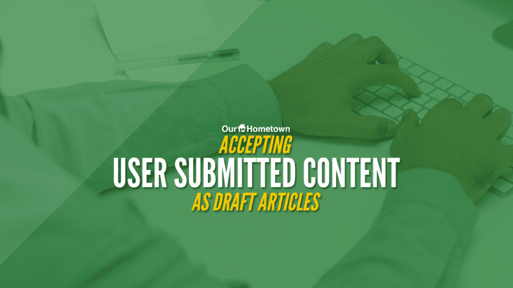 Accepting User Generated Content as Draft Articles