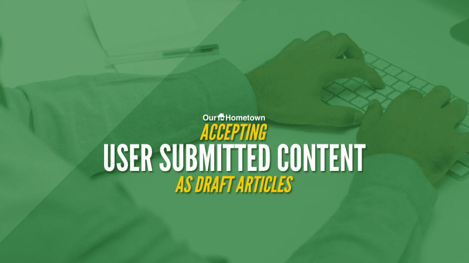 Accepting User Generated Content as Draft Articles