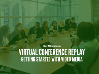 Virtual Conference Replay: Getting Started in Video