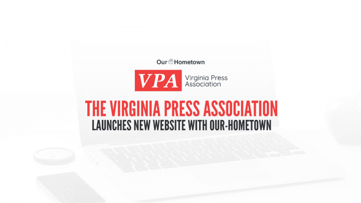 The Virginia Press Association launches new website with Our-Hometown!